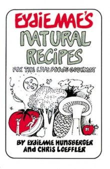 Eydie Mae's Natural Recipes EydieMae ~ For the Live Foods Gourmet ~