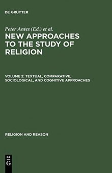 New Approaches to the Study of Religion: Textual, Comparative, Sociological, and Cognitive Approaches