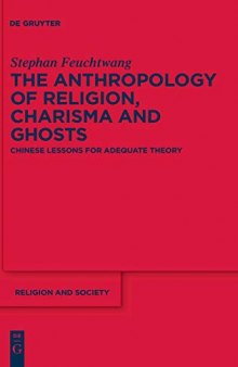 The Anthropology of Religion, Charisma and Ghosts: Chinese Lessons for Adequate Theory