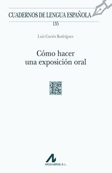 Cómo hacer una exposición oral (Cuadernos de lengua española) (Spanish Edition)