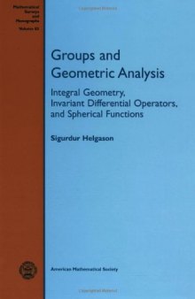 Groups and geometric analysis : integral geometry, invariant differential operators, and spherical functions