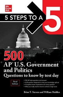 5 Steps to a 5: 500 AP U.S. Government and Politics Questions to Know by Test Day