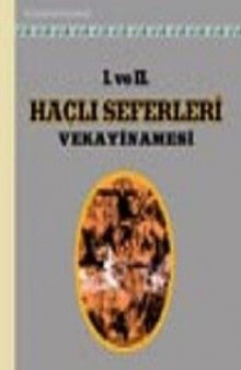 I. ve II. Haçlı Seferleri Vakayinamesi