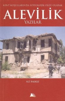 Kent Koşullarında Sosyolojik Olgu Olarak Alevilik:Yazılar