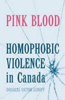 Pink Blood: Homophobic Violence in Canada