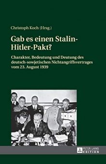 Gab es einen Stalin-Hitler-Pakt?: Charakter, Bedeutung und Deutung des deutsch-sowjetischen Nichtangriffsvertrages vom 23. August 1939