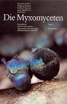 Die Myxomyceten Deutschlands und des angrenzenden Alpenraums unter besonderer Berücksichtigung Österreichs