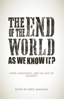 The End of the World as We Know It?: Crisis, Resistance, and the Age of Austerity