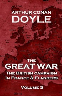 The British Campaign in France and Flanders - Volume 5: The Great War By Arthur Conan Doyle