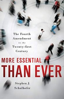 More Essential than Ever: The Fourth Amendment in the Twenty First Century