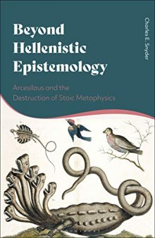 Beyond Hellenistic Epistemology: Arcesilaus and the Destruction of Stoic Metaphysics