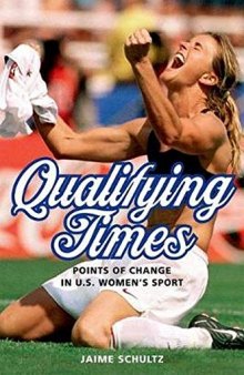 Qualifying Times: Points of Change in U.S. Women's Sport