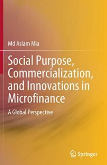 Social Purpose, Commercialization, and Innovations in Microfinance: A Global Perspective