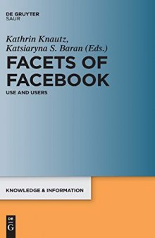 Facets Of Facebook: Use And Users