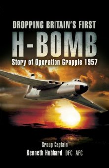 Dropping Britain’s First H-Bomb: Story of Operation Grapple 1957