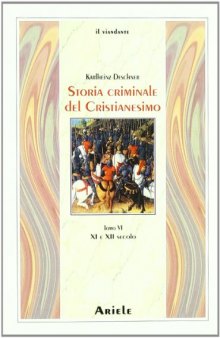 Storia criminale del cristianesimo. XI e XII secolo