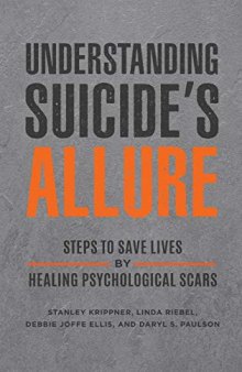 Understanding Suicide's Allure: Steps to Save Lives by Healing Psychological Scars