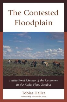 The Contested Floodplain: Institutional Change of the Commons in the Kafue Flats, Zambia