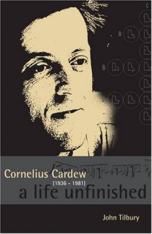 Cornelius Cardew (1936-1981) : a life unfinished