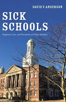 Sick Schools: Diagnosis, Cure, and Prevention of School Maladies