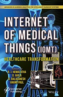The Internet of Medical Things (IoMT): Healthcare Transformation (Advances in Learning Analytics for Intelligent Cloud-IoT Systems)