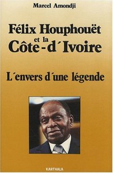 Félix Houphouët et la Côte-d'Ivoire