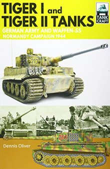 Tiger I & Tiger II Tanks: German Army and Waffen-SS Normandy Campaign 1944 (TankCraft)