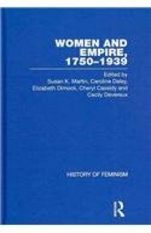Women and Empire, 1750–1939: Primary Sources on Gender and Anglo-Imperialism (History of Feminism)