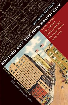 Sorting Out the New South City, Second Edition: Race, Class, and Urban Development in Charlotte, 1875–1975