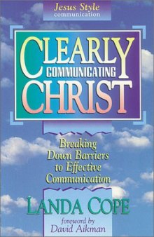 Clearly Communicating Christ: Breaking Down Barriers to Effective Communication