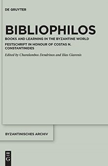 Bibliophilos: Books and Learning in the Byzantine World (Byzantinisches Archiv)