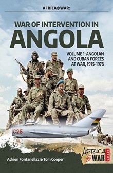 War of Intervention in Angola. Volume 1: Angolan and Cuban Forces at War, 1975-1976