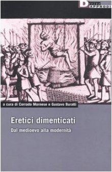 Eretici dimenticati. Dal Medioevo alla modernità