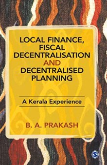 Local Finance, Fiscal Decentralisation and Decentralised Planning: A Kerala Experience