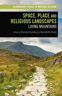Space, Place and Religious Landscapes: Living Mountains (Bloomsbury Studies in Material Religion)