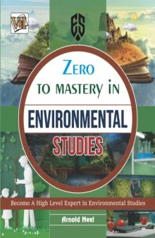 Zero To Mastery In Environmental Studies: No.1 Environmental Studies Book To Become Zero To Hero In Environmental Studies, This Amazing Book Covers A-Z Environment Concepts, 2022 Latest Edition