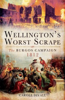 Wellington’s Worst Scrape: The Burgos Campaign 1812