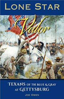 Lone Star Valor: Texans of the Blue & Gray at Gettysburg