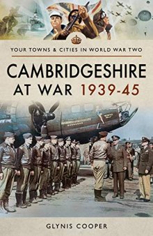 Cambridgeshire at War 1939–45 (Your Towns & Cities in World War Two)