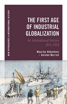 The First Age of Industrial Globalization: An International History 1815-1918 (New Approaches to International History)