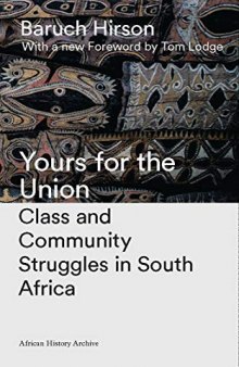 Yours for the Union: Class and Community Struggles in South Africa (African History Archive)