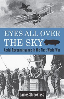 Eyes all over the sky : aerial reconnaissance in the First World War