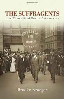The Suffragents: How Women Used Men to Get the Vote (Excelsior Editions)