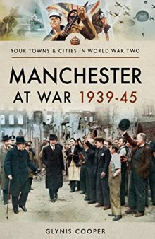Manchester at War 1939–45 (Your Towns & Cities in World War Two)