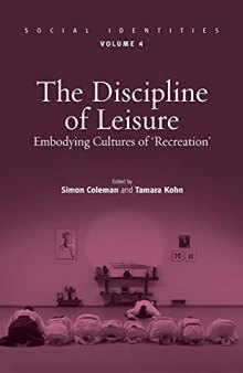 The Discipline of Leisure: Embodying Cultures of 'recreation'