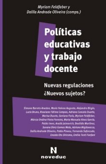 Políticas educativas y trabajo docente. Nuevas regulaciones, ¿nuevos sujetos?