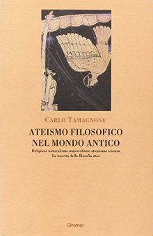 Ateismo filosofico nel mondo antico. Religione, materialismo, scienza. La nascita della filosofia atea