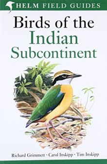 Birds of the Indian Subcontinent. Richard Grimmett, Carol Inskipp, Tim Inskipp