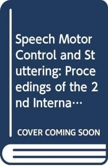 Speech Motor Control and Stuttering: Proceedings of the 2nd International Conference on Speech Motor Control and Stuttering