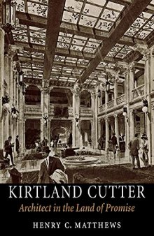 Kirtland Cutter: Architect in the Land of Promise